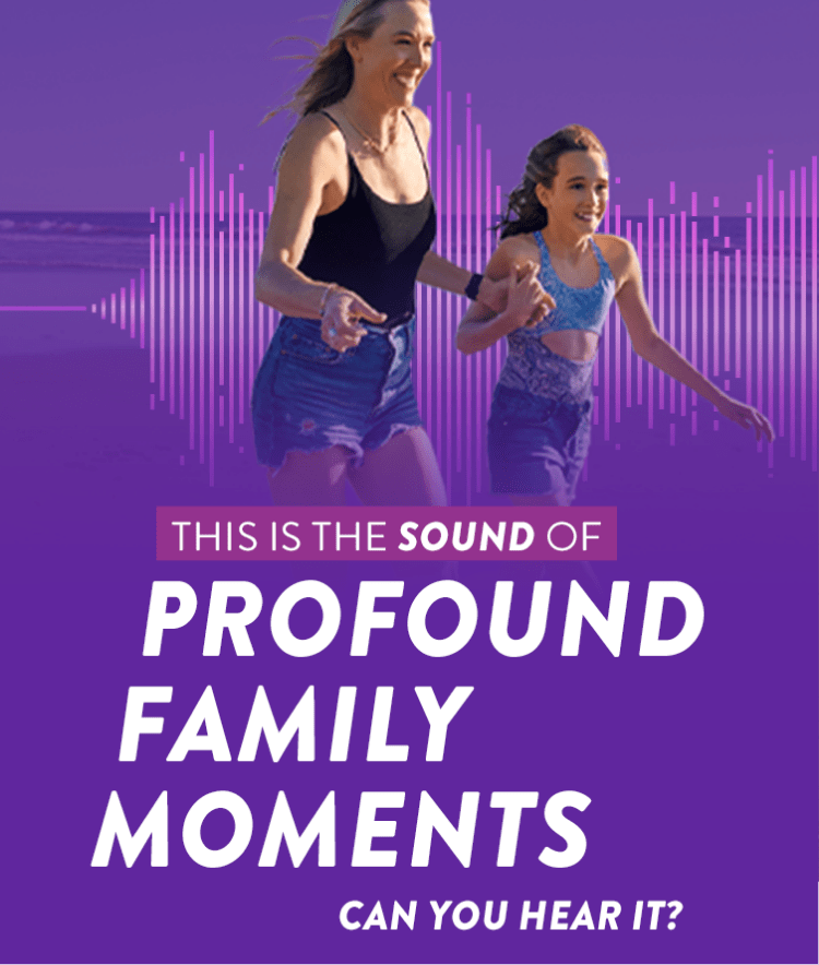 This is the sound of profound family moments. Can you hear it?